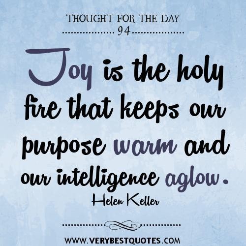 joy-is-the-holy-fire-that-keeps-our-purpose-warm-and-our-intelligence-aglow-joy-quote
