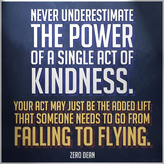 never-underestimate-the-power-of-a-single-act-of-kindness-falling-to-flying-zero-dean