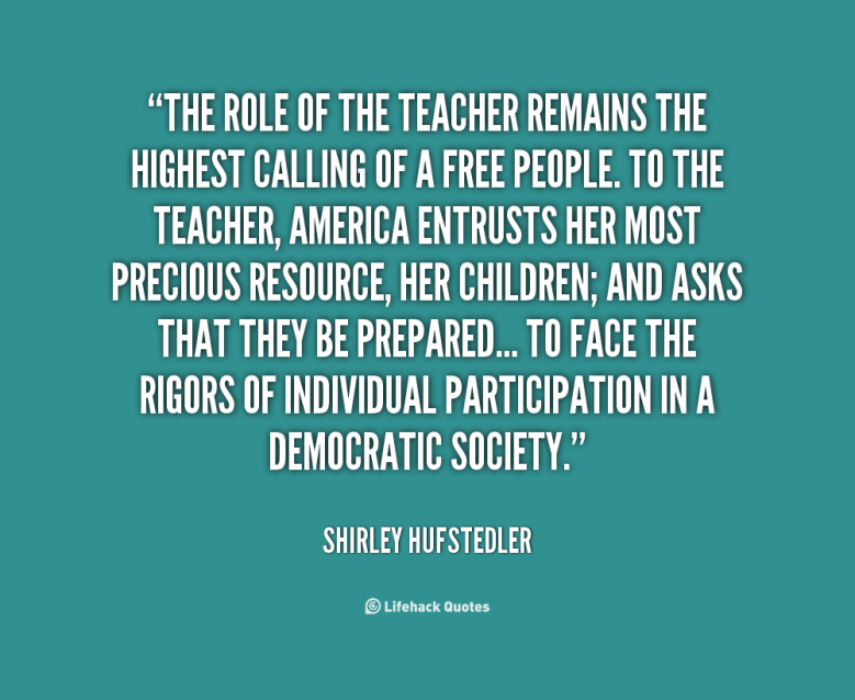 244893104-quote-Shirley-Hufstedler-the-role-of-the-teacher-remains-the-93380