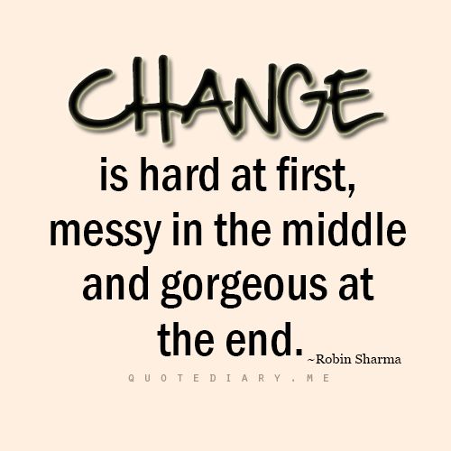 a9d4ac0fd4cf69e7da3b73efe8a5bbe2--family-first-quotes-change-is-hard