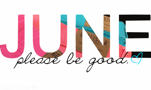 june-please-be-good-to-me